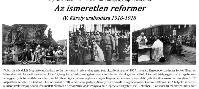 Meghívó – Az ismeretlen reformer  IV. Károly uralkodása 1916-1918